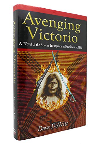 Beispielbild fr Avenging Victorio : A Novel of the Apache Insurgency in New Mexico 1881 zum Verkauf von Better World Books