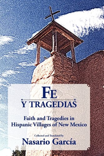 Stock image for Fe Y Tragedias: Faith and Tragedies in Hispanic Villages of New Mexico (Spanish Edition) Garcia, Nasario for sale by Vintage Book Shoppe