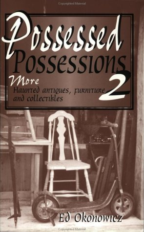 Imagen de archivo de Possessed Possessions 2 : More Haunted Antiques, Furniture and Collectibles a la venta por Gulf Coast Books