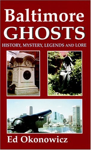 Stock image for Baltimore Ghosts: History, Mystery, Legends and Lore for sale by Wonder Book