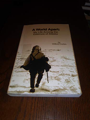 Beispielbild fr A World Apart : My Life Among the Eskimos of Alaska zum Verkauf von Wonder Book