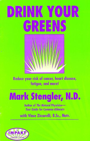 Stock image for Drink Your Greens! Reduce your risk of cancer, heart disease, fatigue, and more! for sale by ThriftBooks-Atlanta