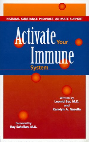 Beispielbild fr Activate Your Immune System: Natural Substance Provides Ultimate Support zum Verkauf von SecondSale