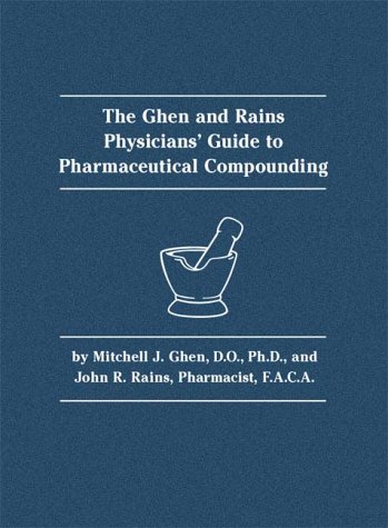 Stock image for The Ghen and Rains Physicians Guide to Pharmaceutical Compounding for sale by Earl The Pearls