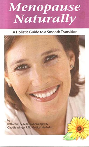 Beispielbild fr Menopause Naturally : A Holistic Guide to a Smooth Transition zum Verkauf von Better World Books