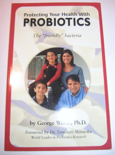 Stock image for Protecting Your Health with Probiotics - the "friendly" Bacteria for sale by Wonder Book