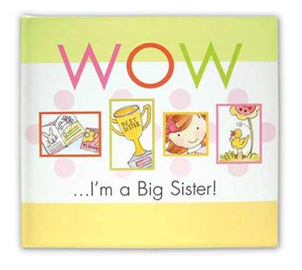 Stock image for Wow I'm a Big Sister ! for sale by Half Price Books Inc.