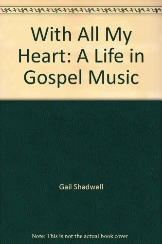 With All My Heart: A Life in Gospel Music