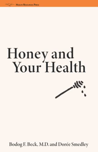 9781890708023: Honey and Your Health: A Nutrimental, Medicinal and Historical Commentary