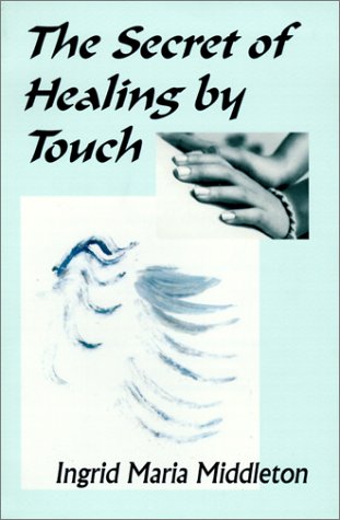 The Secret of Healing by Touch