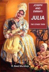 9781890718152: Joseph & Emma's Julia. The Other Twin. A Biography. Includes Julia Letters by
