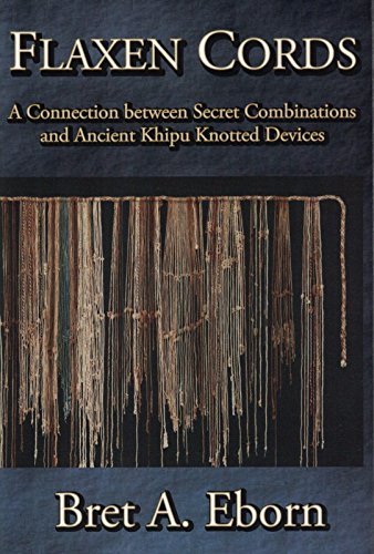 Imagen de archivo de Flaxen Cords - A Connection between Secret Combinations and Ancient Khipu Knotted Devices a la venta por Jenson Books Inc