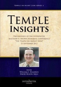 Stock image for Temple Insights - Proceedings of the Interpreter Matthew B. Brown Memorial Conference - The Temple on Mount Zion Series 2 - September 2012 Hardcover 2014 for sale by KuleliBooks