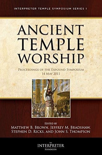 9781890718527: Ancient Temple Worship - Proceedings of the Expound Symposium - The Temple on Mount Zion Series 1 - May 2011 by L. Michael Morales