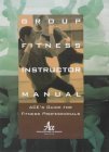 Beispielbild fr Group Fitness Instructor Manual : ACE's Resource for Fitness Professionals zum Verkauf von Better World Books