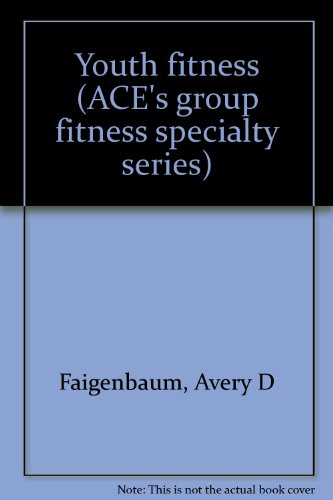 Imagen de archivo de Youth fitness (ACE's group fitness specialty series) a la venta por More Than Words