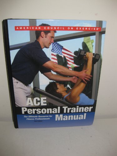 Stock image for ACE Personal Trainer Manual: The Ultimate Resource for Fitness Professionals, 3rd Edition for sale by Cronus Books