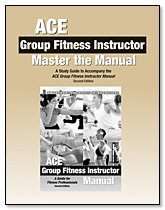 Stock image for ACE Group Fitness Instructor: Master the Manual, A Study Guide to Accompany, 2nd edition for sale by Better World Books: West