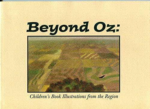 Beispielbild fr Beyond Oz : Children's Book Illustrations from the Region zum Verkauf von HPB-Emerald