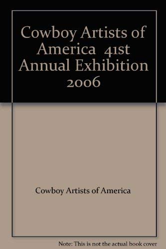 9781890752217: Cowboy Artists of America 41st Annual Exhibition 2006