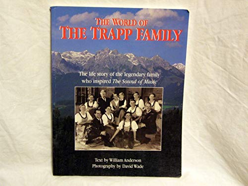 Beispielbild fr The World Of The Trapp Family: The life story of the legendary family who inspired The Sound of Music zum Verkauf von Norbert Kretschmann