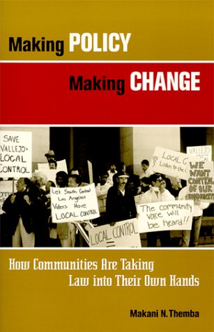 Stock image for Making Policy, Making Change : How Communities are Taking Law into Their Own Hands for sale by Better World Books