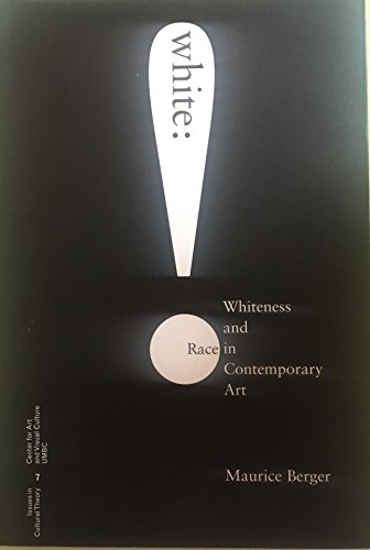 White: Whiteness And Race In Contemporary Art (Issues in Cultural Theory) (9781890761066) by Roediger, David; Williams, Patricia