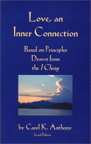 Beispielbild fr Love, an Inner Connection: Based on Principles Drawn from the I Ching zum Verkauf von WorldofBooks