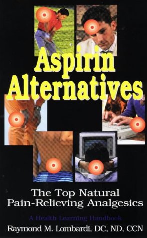Stock image for Aspirin Alternatives : The Top Natural Pain Relieving Analgesics for sale by Better World Books