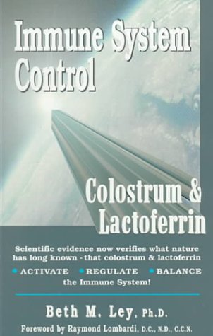 Stock image for Immune System Control : Colostrum and Lactoferrin for sale by Better World Books