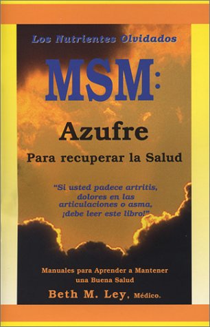 Stock image for MSM: Azufre Para recuperar la Salud (Spanish Edition) for sale by ThriftBooks-Dallas