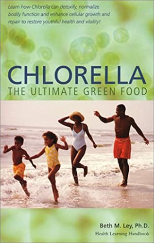Stock image for Chlorella: The Ultimate Green Food: Nature's Richest Source of Chlorophyll, DNA & RNA: A Health Learning Handbook for sale by ThriftBooks-Dallas