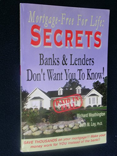 Stock image for Secrets Banks and Lenders Don't Want You to Know/ Mortgage Free for Life! for sale by SecondSale