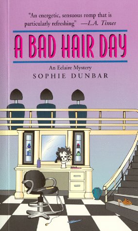 Stock image for A BAD HAIR DAY/AN ECLAIRE MYSTERY for sale by HPB Inc.