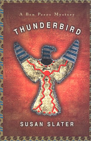 Imagen de archivo de THUNDERBIRD: A Ben Pecos Mystery a la venta por MURDER BY THE BOOK