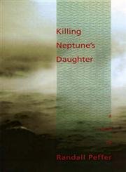 Stock image for Killing Neptunes Daughter for sale by BookHolders