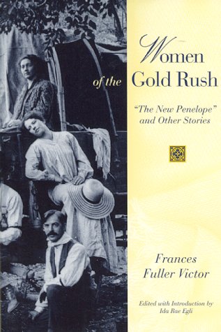 Beispielbild fr Women of the Gold Rush: "The New Penelope" and Other Stories zum Verkauf von Books From California