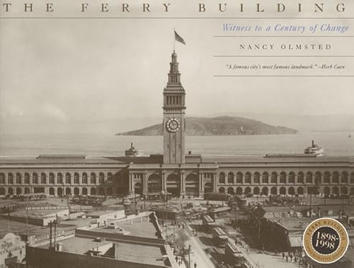 Beispielbild fr Ferry Building, The: Witness To A Century Of Change, 1898-1998 zum Verkauf von Books From California