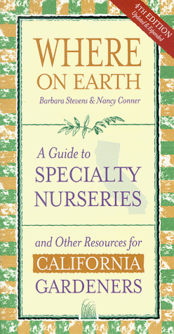 9781890771171: Where on Earth: A Guide to Specialty Nurseries and Other Resources for California Gardeners