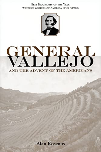 Stock image for General Vallejo and the Advent of the Americans: A Biography for sale by LEFT COAST BOOKS