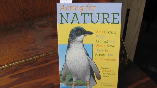 Stock image for Acting for Nature : What Young People Around the World Have Done to Protect the Environment for sale by Better World Books