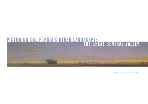 Imagen de archivo de Picturing California's Other Landscape: The Great Central Valley a la venta por BooksRun