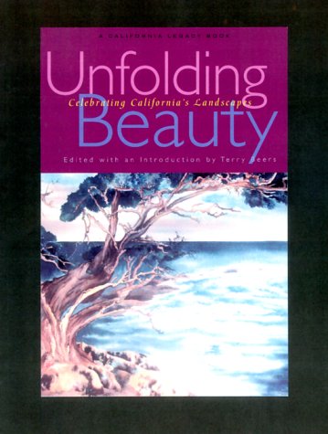 9781890771348: Unfolding Beauty: Celebrating California's Landscapes (California Legacy Book)