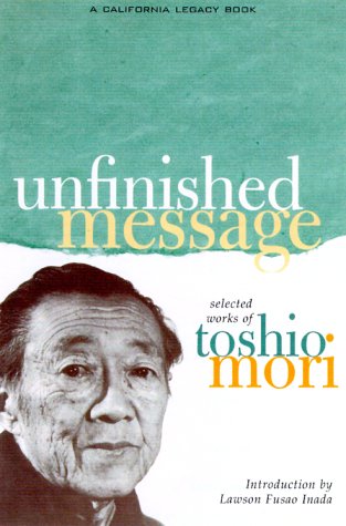 9781890771355: Unfinished Message: Selected Works of Toshio Mori (California Legacy Book)