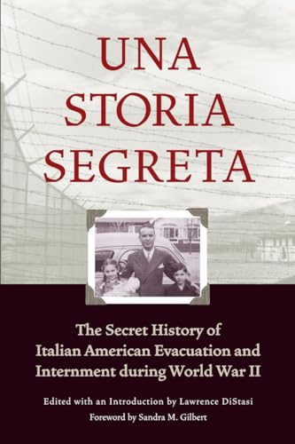 Imagen de archivo de Una Storia Segreta : The Secret History of Italian American Evacuation and Internment During World War II a la venta por Books From California