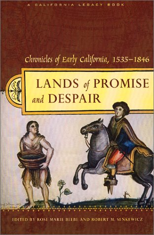 Stock image for Lands of Promise and Despair: Chronicles of Early California, 1535-1846 (California Legacy Book) for sale by Books From California