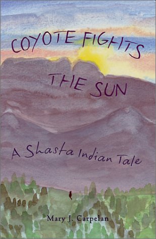 Imagen de archivo de Coyote Fights the Sun: A Shasta Indian Tale a la venta por ThriftBooks-Dallas