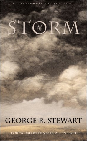 Storm (California Legacy) - George Rippey Stewart; Ernest Callenbach