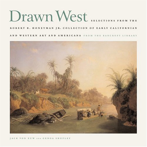 Beispielbild fr Drawn West: Selections from the Robert B. Honeyman JR. Collection of Early California and Western Art and Americana from the Bancr zum Verkauf von ThriftBooks-Atlanta