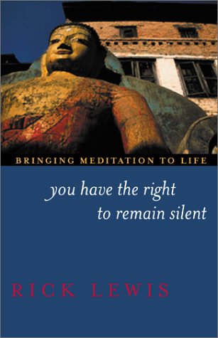 Beispielbild fr You Have the Right to Remain Silent: Bringing Meditation to Life zum Verkauf von SecondSale